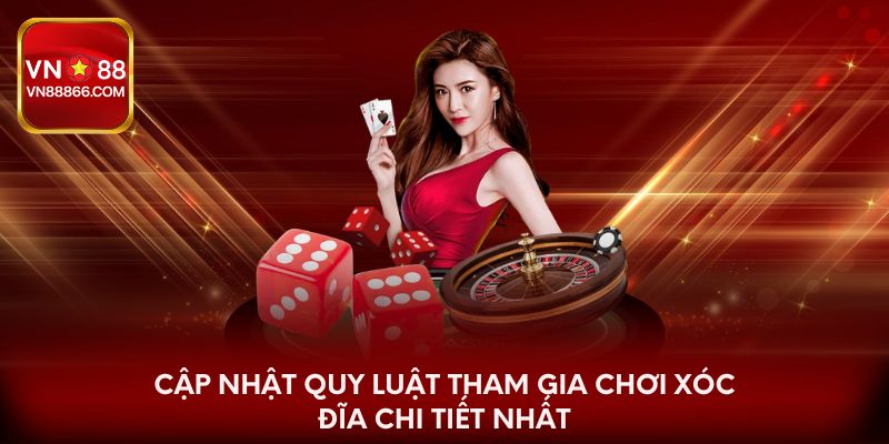 Cập nhật quy luật tham gia chơi xóc đĩa chi tiết nhất